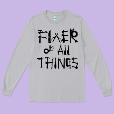 Fixer Of All Things Long Sleeve Tee Designed By Lillyallendesigns