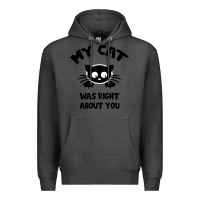 Charcoal Heather My Cat Was Right About You Premium Hoodie - Bettercallsaul