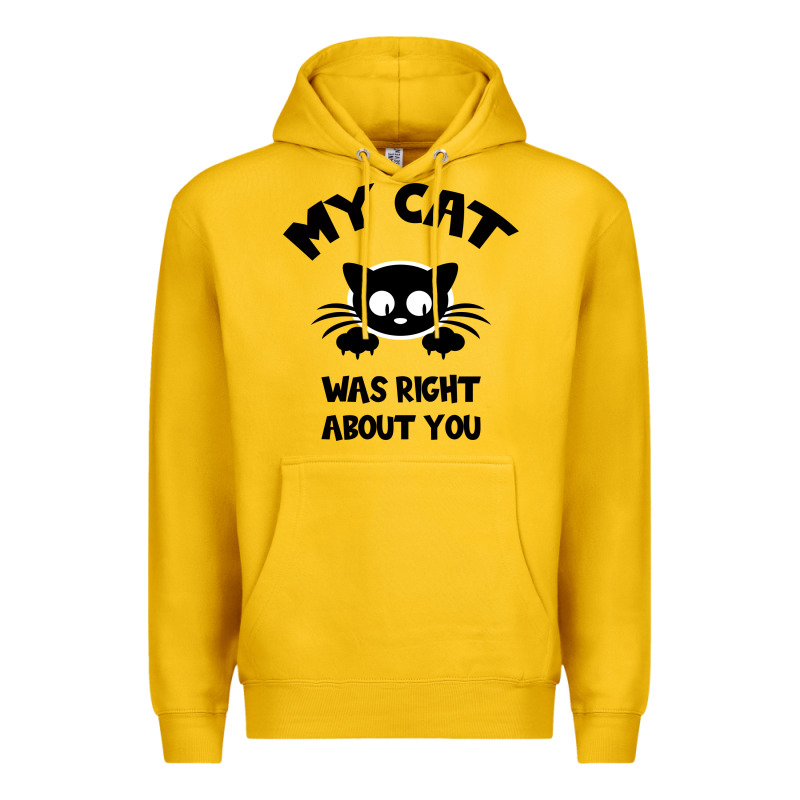 My Cat Was Right About You Premium Hoodie by Bettercallsaul | Teevron