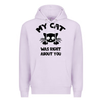 Lilac My Cat Was Right About You Premium Hoodie - Bettercallsaul