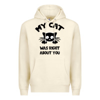 Sandshell My Cat Was Right About You Premium Hoodie - Bettercallsaul