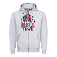 Heather Grey the hell i wont cowgirl Zipper Hoodie - MaliasSmallBusiness