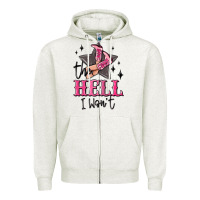 Oatmeal Heather the hell i wont cowgirl Zipper Hoodie - MaliasSmallBusiness