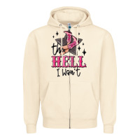 Sandshell the hell i wont cowgirl Zipper Hoodie - MaliasSmallBusiness