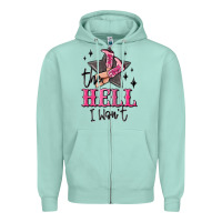 Seafoam the hell i wont cowgirl Zipper Hoodie - MaliasSmallBusiness