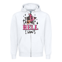 White the hell i wont cowgirl Zipper Hoodie - MaliasSmallBusiness