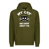 Army Green My Cat Was Right About You Premium Hoodie - Bettercallsaul