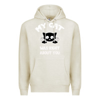 Oatmeal Heather My Cat Was Right About You Premium Hoodie - Bettercallsaul