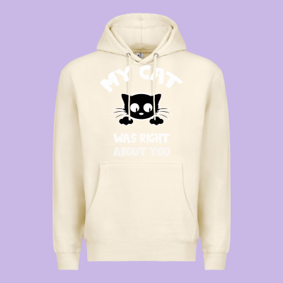 My Cat Was Right About You Premium Hoodie Designed By Bettercallsaul