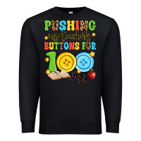 Black pushing my teacher's buttons for 100 days Premium Sweatshirt - Artiststas