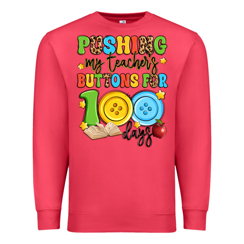 Pushing My Teacher's Buttons For 100 Days Premium Sweatshirt by Artiststas | Teevron