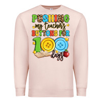 Pale Pink pushing my teacher's buttons for 100 days Premium Sweatshirt - Artiststas
