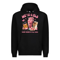 Black were girls of course we need three drinks at all t Premium Hoodie - JahusDesignShop