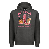 Charcoal Heather were girls of course we need three drinks at all t Premium Hoodie - JahusDesignShop