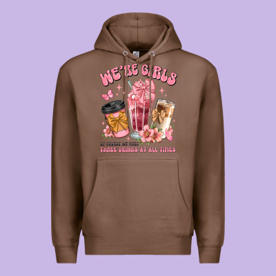 Were Girls Of Course We Need Three Drinks At All T Premium Hoodie Designed By Jahusdesignshop