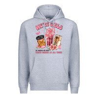 Heather Grey were girls of course we need three drinks at all t Premium Hoodie - JahusDesignShop