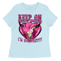 Baby Blue keep on talking yourself im not pretty Ladies Tee - texasbilliewilder