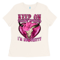 Bone keep on talking yourself im not pretty Ladies Tee - texasbilliewilder