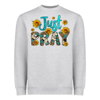 Just Pray Heavyweight Sweatshirt | Teevron