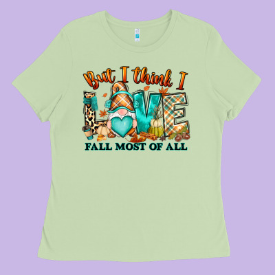 Ladies Tee But i think i love Fall most of all gnome