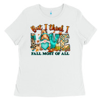 White But i think i love Fall most of all gnome Ladies Tee - RanaPortraitStore