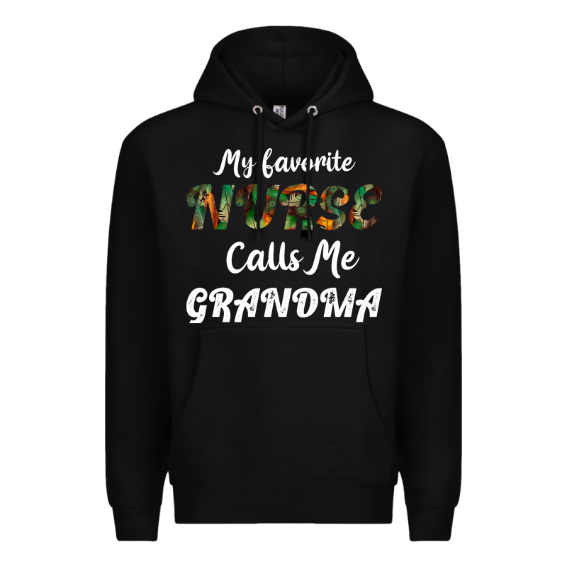 My Favorite Nurse Calls Me Grandma Premium Hoodie by Bettercallsaul | Teevron