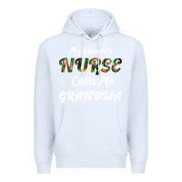White My Favorite Nurse Calls Me Grandma Premium Hoodie - Bettercallsaul