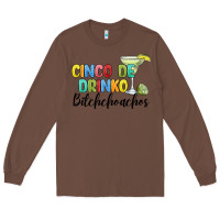 Chestnut cinco de drinko bitchchoahos Long Sleeve Tee - JahusDesignShop