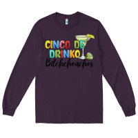 Plum cinco de drinko bitchchoahos Long Sleeve Tee - JahusDesignShop