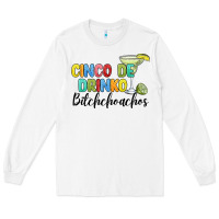White cinco de drinko bitchchoahos Long Sleeve Tee - JahusDesignShop
