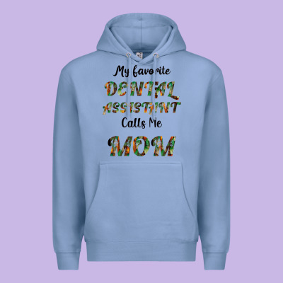 My Favorite Dental Assistant Calls Me Mom Premium Hoodie Designed By Bettercallsaul
