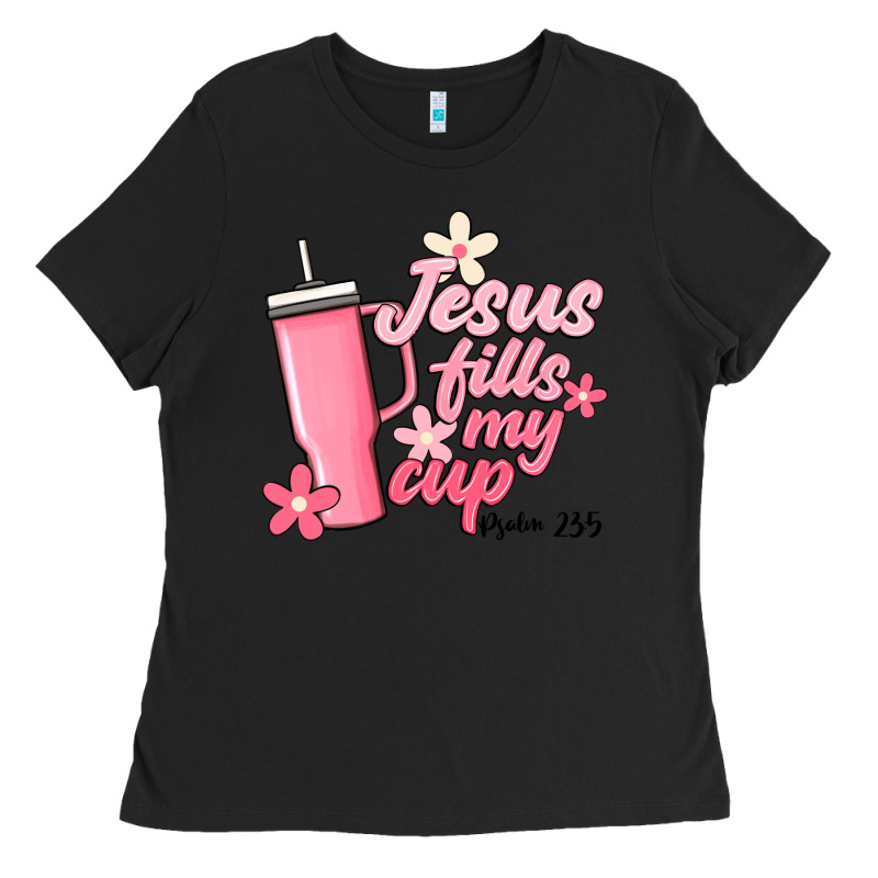 Jesus Fills My Cup Ladies Tee by JahusDesignShop | Teevron