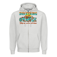 Dove Grey something in the orange tells me were not done Zipper Hoodie - NancyCooperArtShop