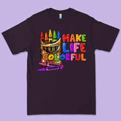 Make Life Colorful Premium Tee Designed By Texasbilliewilder