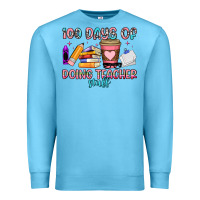 100 Days Of Doing Teacher Stuff Premium Sweatshirt | Teevron