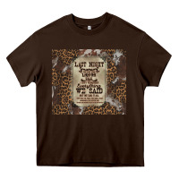 Chocolate Brown last night we let the liquoe talik Heavy Core Tee - Zillion Design Studio
