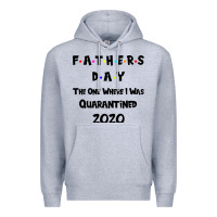 Heather Grey Father s Day The One Where I Was Quarantined 2020 Premium Hoodie - Bettercallsaul