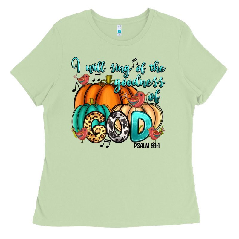 I Will Sing Of The Goodness Of God Psalm 89:1 Ladies Tee by RanaPortraitStore | Teevron