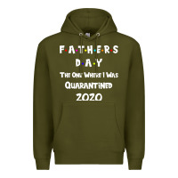 Army Green Father s Day The One Where I Was Quarantined 2020 Premium Hoodie - Bettercallsaul