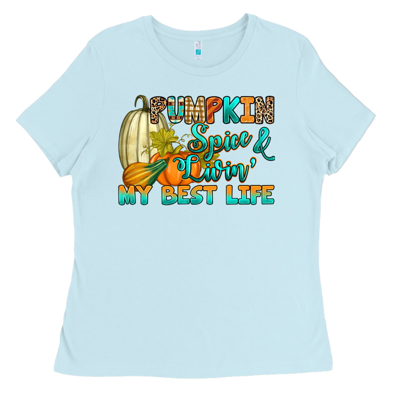 Pumpkin Spice And Livin' My Best Life Ladies Tee by RanaPortraitStore | Teevron