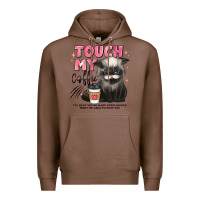 Chestnut touch my coffee and ill slap you so hard grumpy ca Premium Hoodie - JahusDesignShop