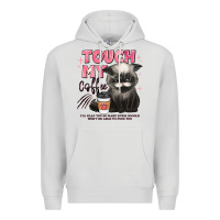 Dove Grey touch my coffee and ill slap you so hard grumpy ca Premium Hoodie - JahusDesignShop