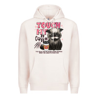 Pale Pink touch my coffee and ill slap you so hard grumpy ca Premium Hoodie - JahusDesignShop