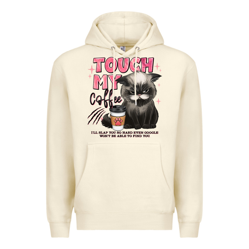 Touch My Coffee And Ill Slap You So Hard Grumpy Ca Premium Hoodie by JahusDesignShop | Teevron