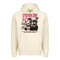 Sandshell touch my coffee and ill slap you so hard grumpy ca Premium Hoodie - JahusDesignShop