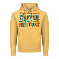 Vintage Mustard i am holding a cup of coffee so yeah iam pretty bu Vintage Hoodie - AdoDesignShop