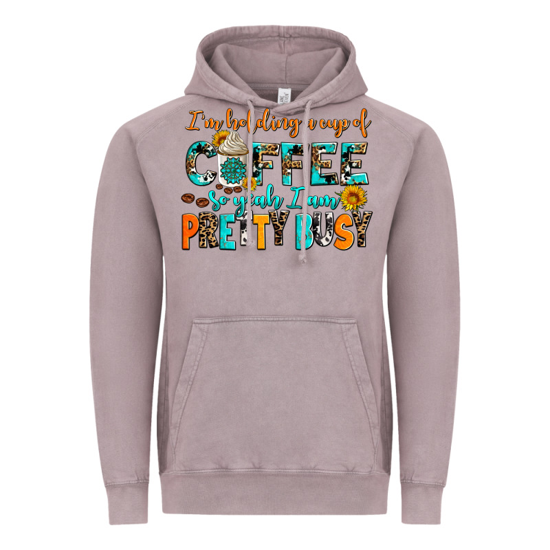 I Am Holding A Cup Of Coffee So Yeah Iam Pretty Bu Vintage Hoodie by AdoDesignShop | Teevron