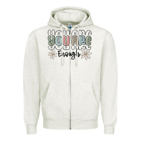 You Are Enough Zipper Hoodie | Teevron
