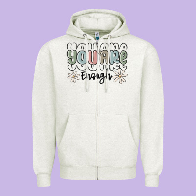 You Are Enough Zipper Hoodie Designed By Maliassmallbusiness