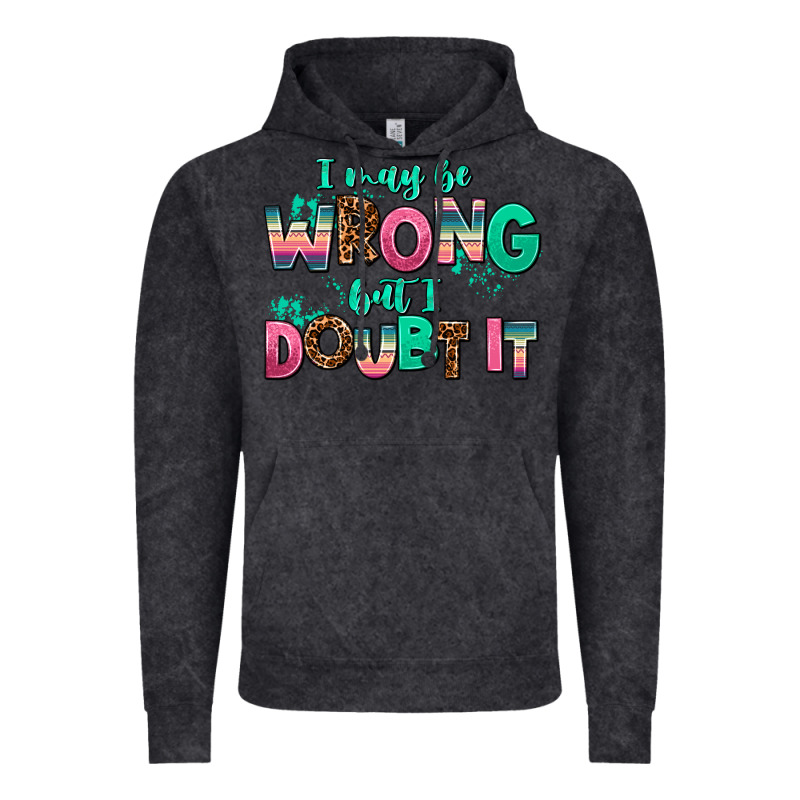 I May Be Wrong But Doubt It Vintage Hoodie by AdoDesignShop | Teevron